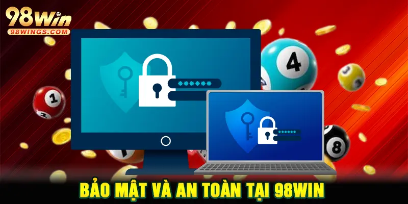 Bảo mật và an toàn tại 98Win 