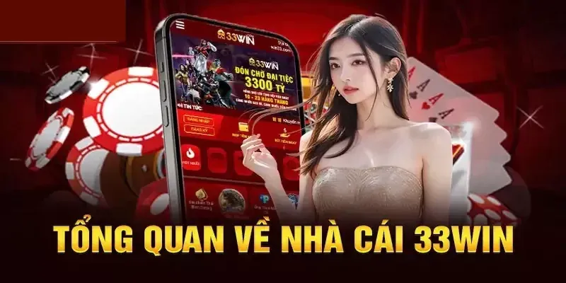 Giới thiệu và lịch sử phát triển nhà cái 33WIN